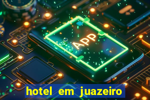 hotel em juazeiro da bahia